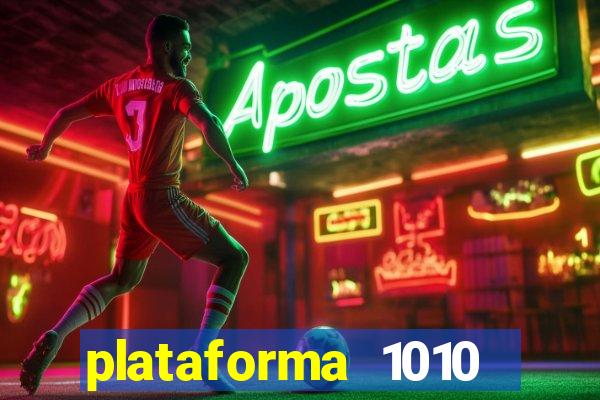 plataforma 1010 jogo do tigre